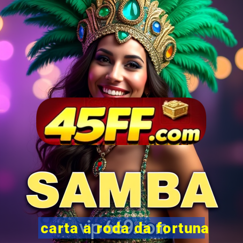 carta a roda da fortuna